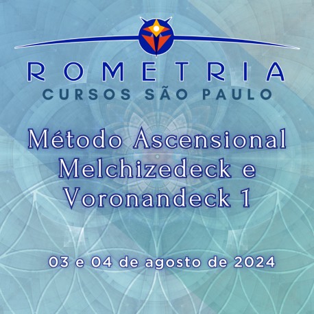 Método Ascensional Melchizedeck e Voronandeck 1 de 03 e 04 de agosto de 2024 em São Paulo-BR  (em português)